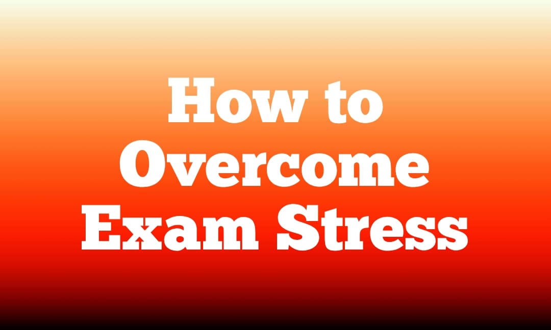 How to Overcome Exam Stress